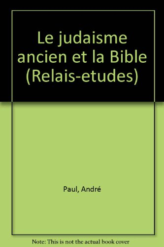 Le Judaïsme ancien et la Bible