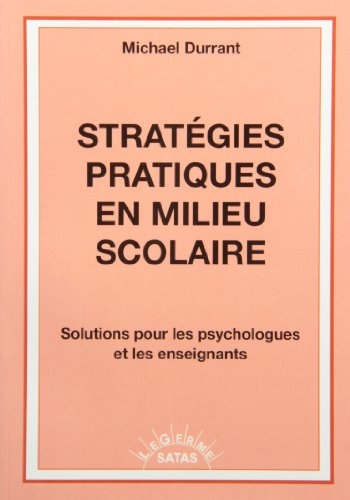 stratégies pratiques en milieu scolaire : solutions pour les psychologues et les enseignants