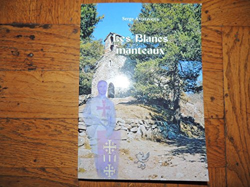 les blancs manteux (les templiers) - roman historique