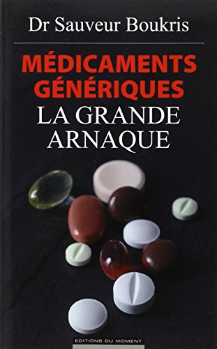 Médicaments génériques : la grande arnaque