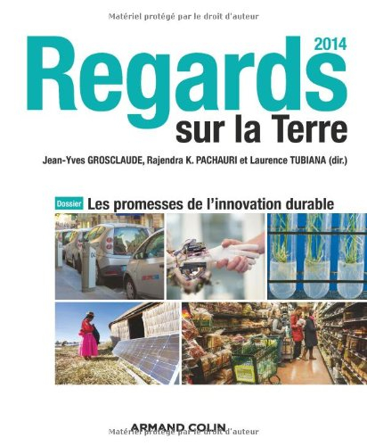 Regards sur la Terre 2014 : les promesses de l'innovation durable