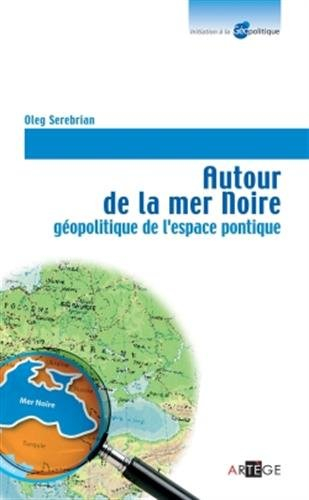 Autour de la mer Noire : géopolitique de l'espace pontique