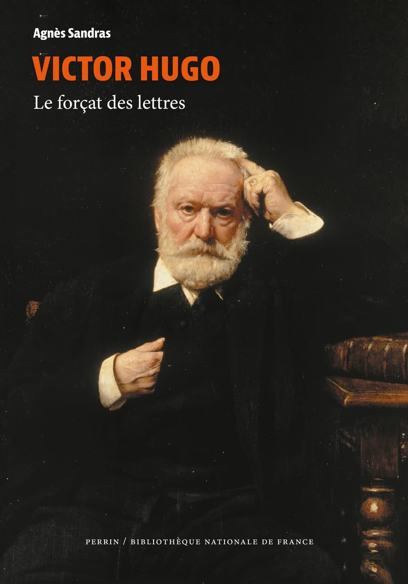 Victor Hugo : le forçat des lettres