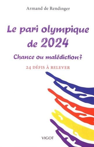 Le pari olympique de 2024 : chance ou malédiction ? : 24 défis à relever