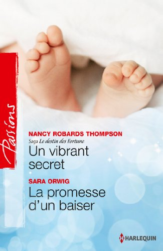 Un vibrant secret : le destin des Fortune. La promesse d'un baiser