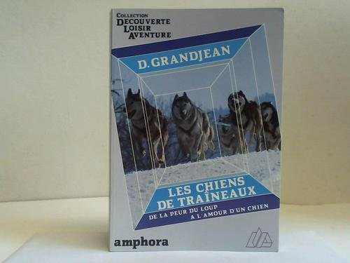 Les Chiens de traîneaux : de la peur du loup à l'amour d'un chien