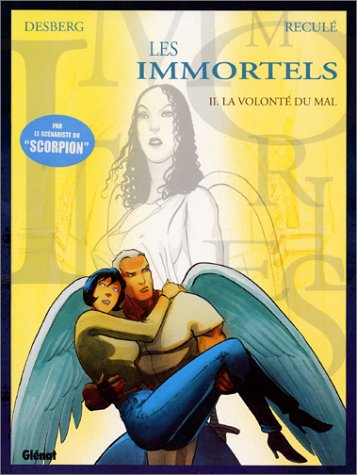 Les immortels. Vol. 2. La volonté du mal