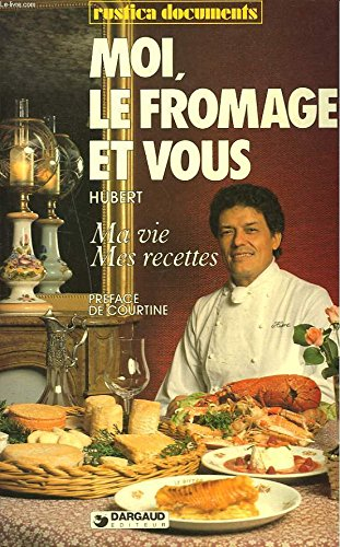 moi, le fromage et vous, ma vie mes recettes