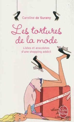 Les tortures de la mode : listes et anecdotes d'une shopping addict
