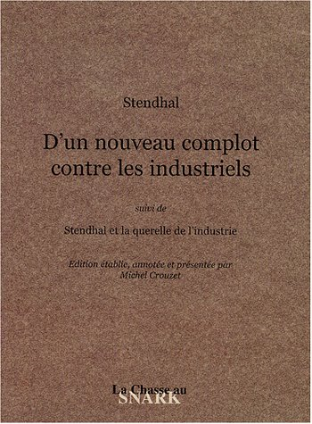 Du nouveau complot contre les industriels. Stendhal et la querelle de l'industrie