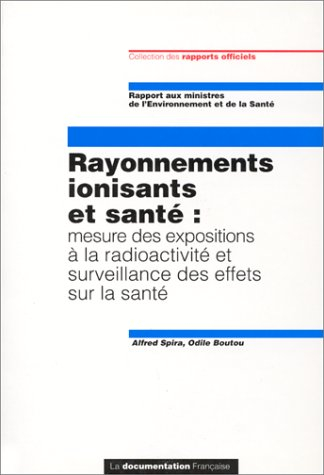 Rayonnements ionisants et santé : mesure des expositions à la radioactivité et surveillance des effe