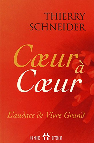 Coeur à coeur : audace de vivre grand