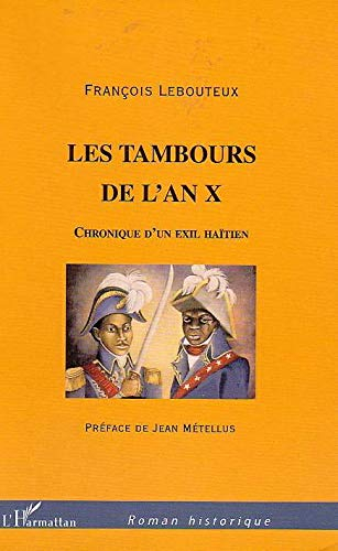 Les tambours de l'an X : chronique d'un exil haïtien