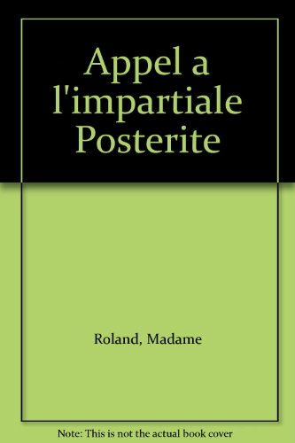 Appel à l'impartiale postérité