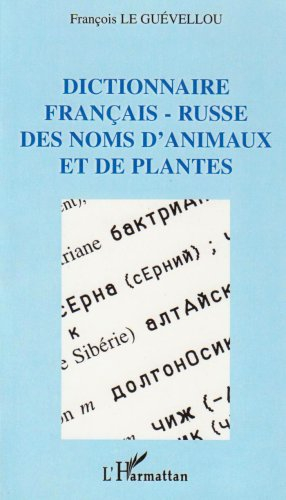 Dictionnaire français-russe des noms d'animaux et de plantes