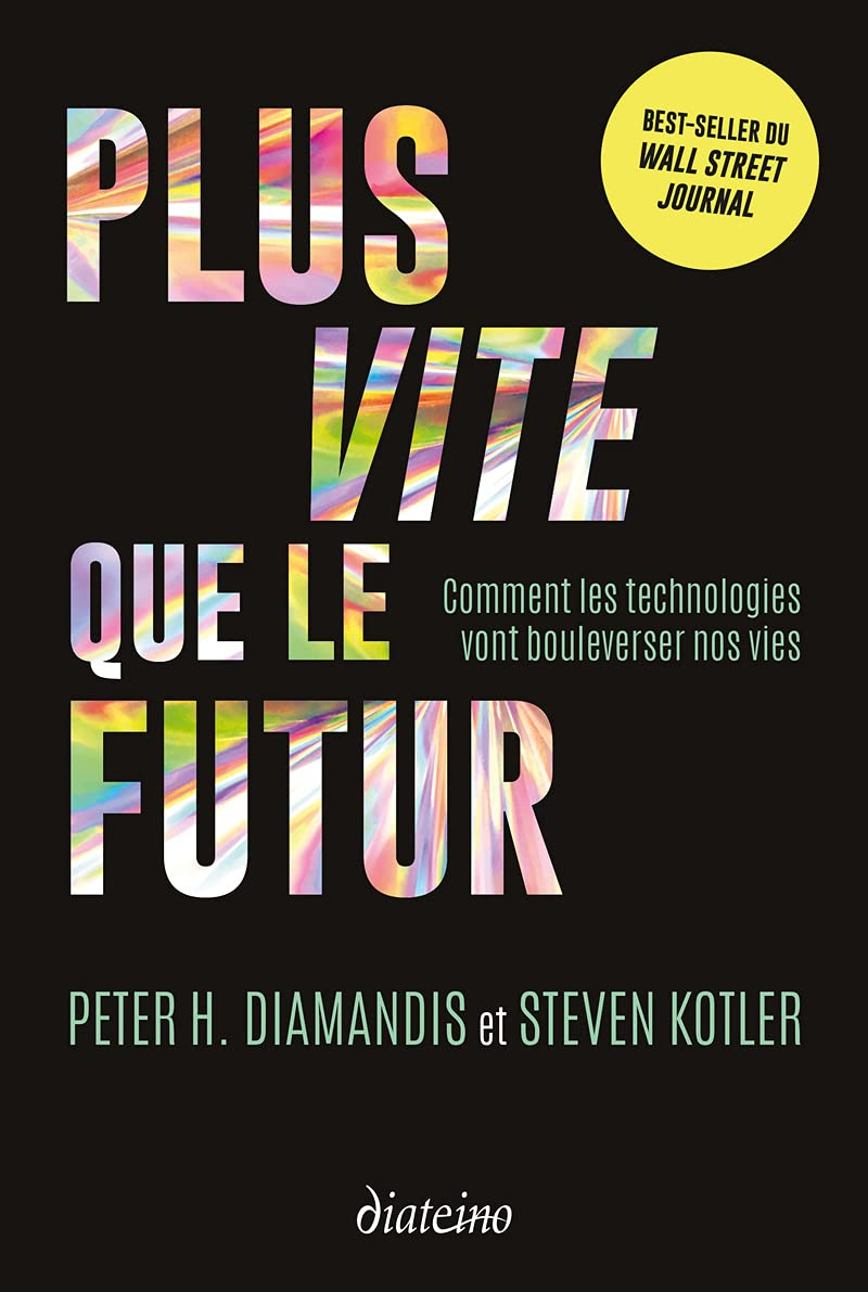 Plus vite que le futur : comment les technologies vont bouleverser nos vies