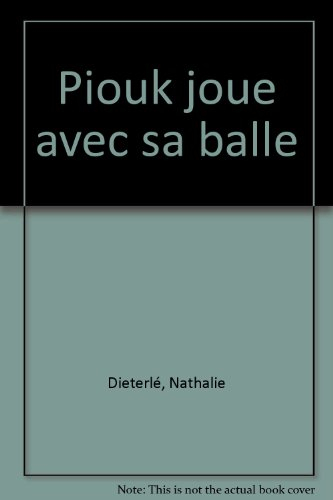 Piouk joue avec sa balle