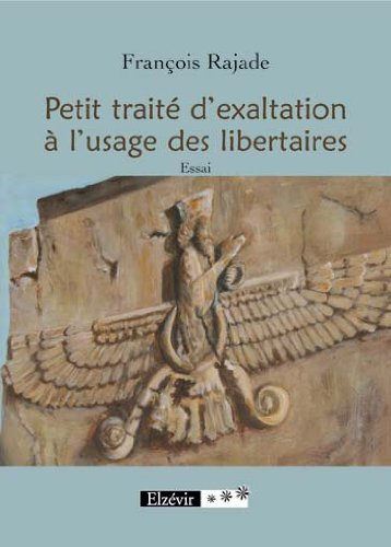 Petit Traite d Exaltation à l Usage des Libertaires