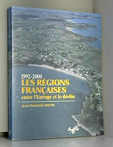 1992-2000, les régions françaises entre l'Europe et le déclin