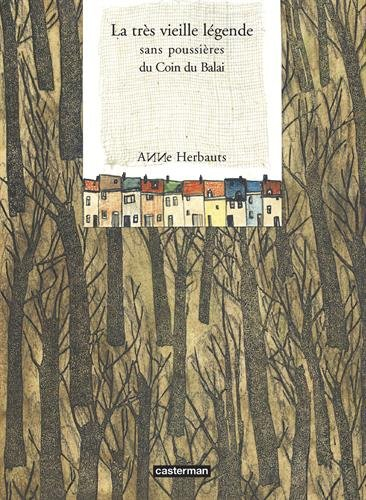 La très vieille légende sans poussières du Coin du balai : d'après la légende du Coin du Balai à Boi