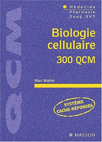 Biologie cellulaire : 300 QCM