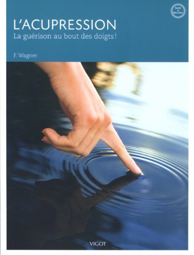 L'acupression : la guérison au bout des doigts !