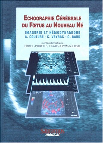 Echographie cérébrale du foetus au nouveau-né : imagerie et hémodynamique