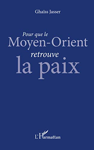 Pour que le Moyen-Orient retrouve la paix
