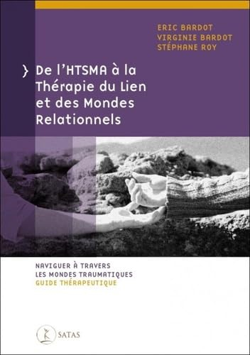 De l'HTSMA à la thérapie du lien et des mondes relationnels : naviguer à travers les mondes traumati