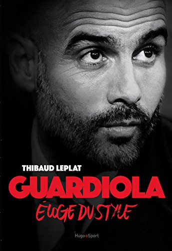 Guardiola : éloge du style