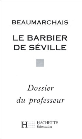 Beaumarchais, Le Barbier de Séville : dossier du professeur