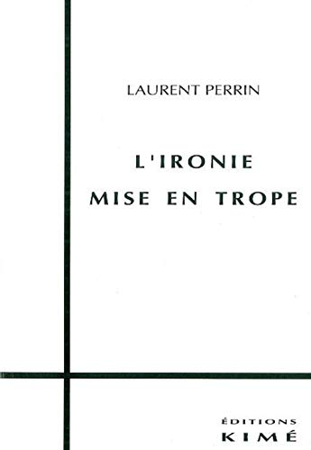 L'ironie mise en trope : du sens des énoncés hyperboliques et ironiques