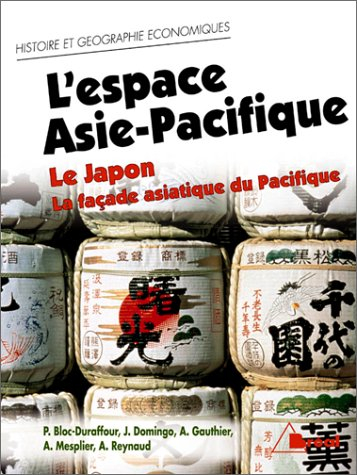 L'espace Asie-Pacifique : le Japon et la façade asiatique du Pacifique : cycle préparatoire au haut 