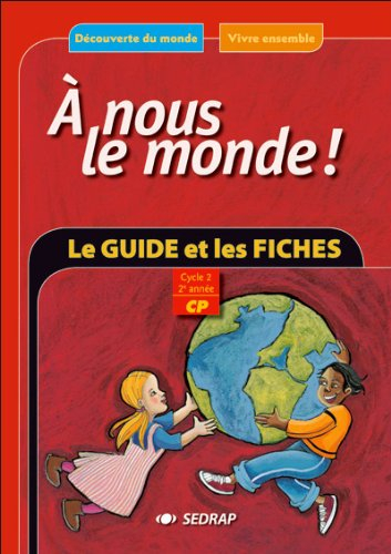 A nous le monde ! Découverte du monde, vivre ensemble, cycle 2, 2e année : le guide, les fiches d'ac