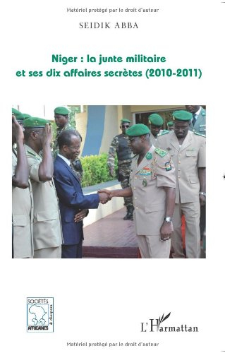 Niger : la junte militaire et ses dix affaires secrètes, 2010-2011