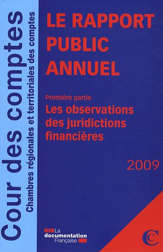 Le rapport public annuel 2009. Cour de discipline budgétaire et financière : rapport annuel 2009