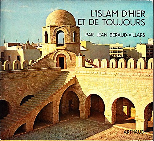 l'islam d'hier et de toujours : par jean béraud-villars