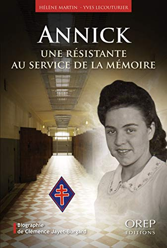 Annick : une résistante au service de la mémoire : biographie de Clémence Jayet-Burgard