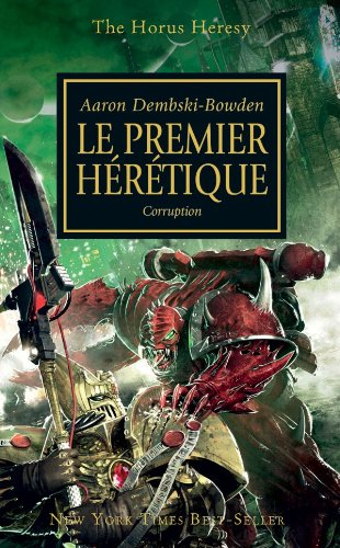 The Horus heresy. Vol. 14. Le premier hérétique : corruption