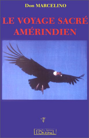 Le voyage sacré amérindien : années 2000, regard amérindien sur l'Europe