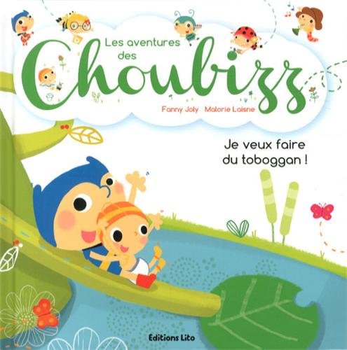 Les aventures des Choubizz. Je veux faire du toboggan !