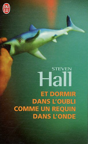 Et dormir dans l'oubli comme un requin dans l'onde