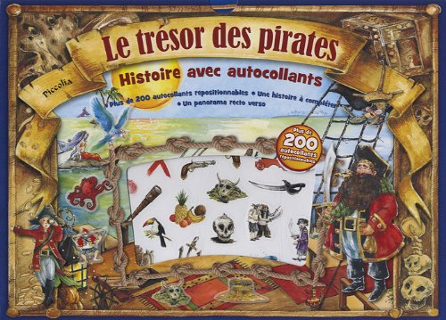le trésor des pirates : histoire avec autocollants, plus de 200 autocollants repositionnables