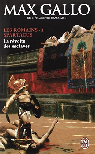 Les Romains. Vol. 1. Spartacus : la révolte des esclaves