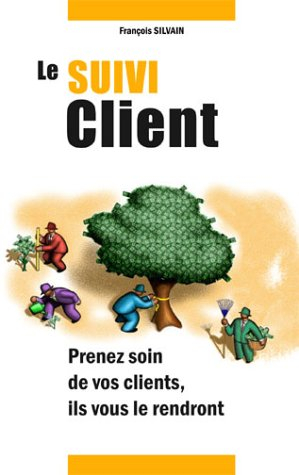 Le suivi client : prenez soin de vos clients, ils vous le rendront