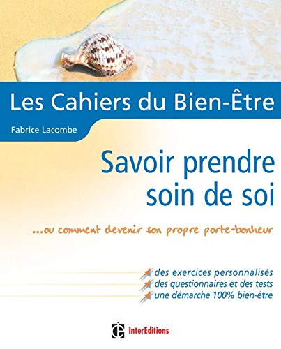 Savoir prendre soin de soi : ... ou comment devenir son propre porte-bonheur