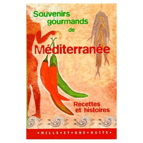 Souvenirs gourmands de Méditerranée : histoires et recettes