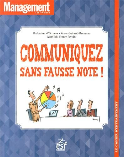 Communiquez sans fausse note ! : le cahier d'entraînement