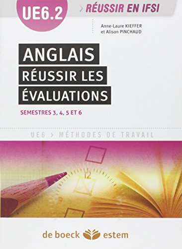 Anglais : réussir les évaluations : UE6.2 IFSI, programme infirmier, semestres 3, 4, 5 et 6