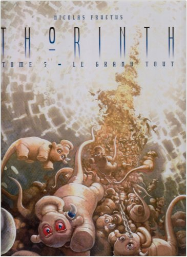 Thorinth. Vol. 5. Le grand tout